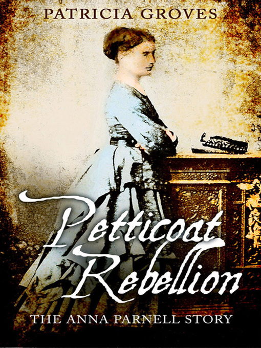 Title details for Petticoat Rebellion by Patricia Groves - Available